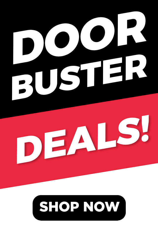 Door Buster Deals